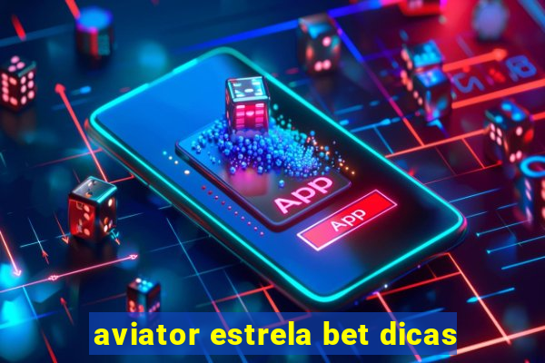 aviator estrela bet dicas